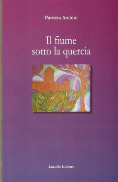 Patrizia Arcioni Cover Il fiume sotto la quercia